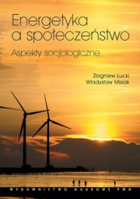 Energetyka a społeczeństwo. Aspekty socjologiczne
