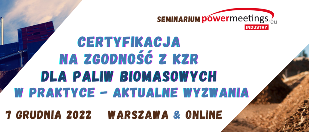 Certyfikacja na zgodność z KZR - dla paliw biomasowych w praktyce – aktualne wyzwania