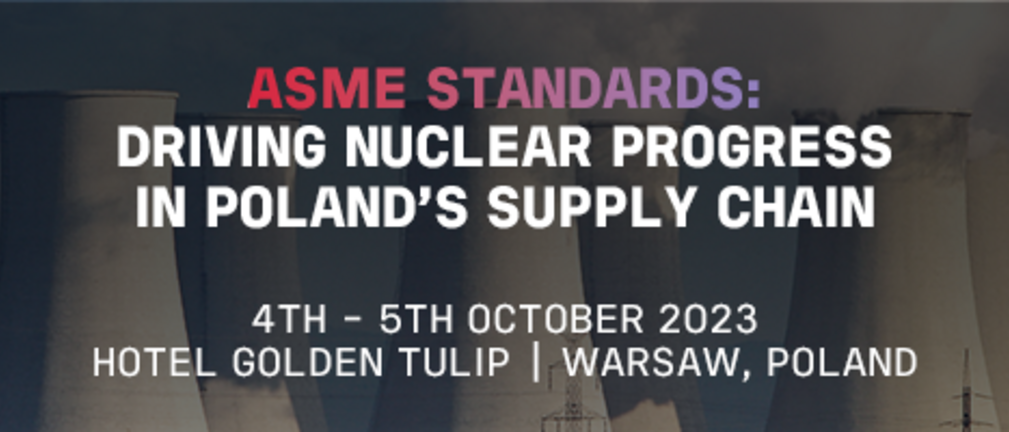 KONFERENCJA ASME & BUREAU VERITAS ASME Standards: Driving Nuclear Progress in Poland's Supply Chain