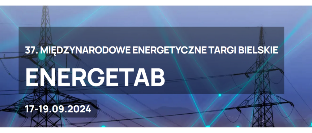 37. Międzynarodowe Energetyczne Targi Bielskie ENERGETAB® 2024