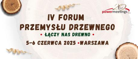 IV edycja  Forum Przemysłu Drzewnego