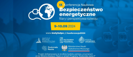 IX Konferencja Naukowa Bezpieczeństwo energetyczne filary i perspektywa rozwoju. 