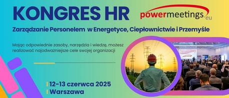 KONGRES HR 2025 - zarządzanie personelem w energetyce, ciepłownictwie i przemyśle