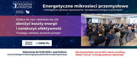 9. Konferencja „Inteligentna Energetyka” – Energetyczne mikrosieci przemysłowe – inteligentne systemy wytwarzania i zarządzania energią w przemyśle