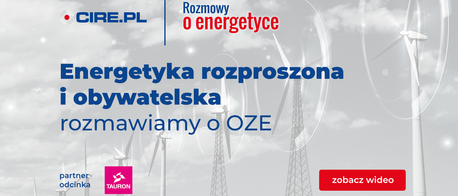 Rozmowy o energetyce. OZE w Grupie Tauron. Energetyka wiatrowa i fotowoltaika w Polsce w 2022