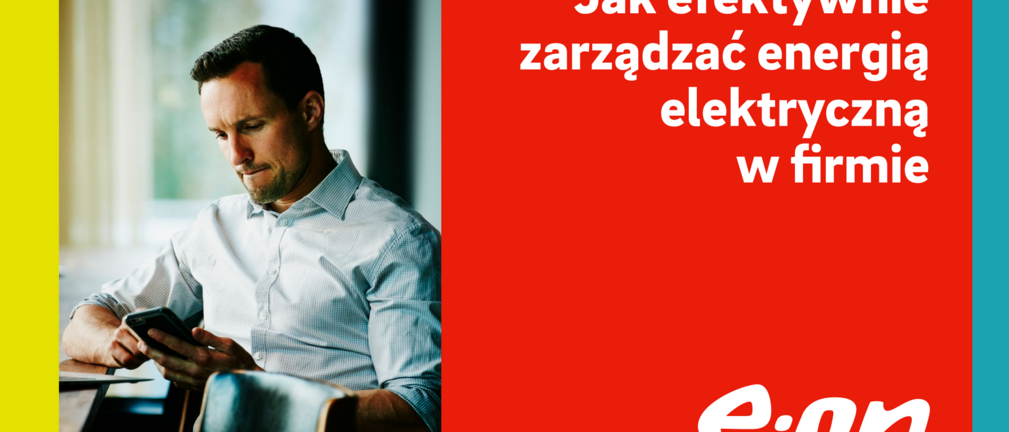 E.On Polska wydał poradnik "Jak efektywnie zarządzać energią elektryczną w firmie"