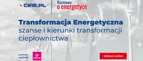 Rozmowy o energetyce. Ciepłownicze inwestycje w Grupie Tauron. Branża ciepłownicza 2022-2023