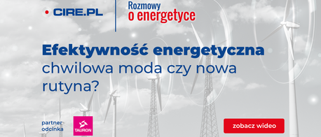 Rozmowy o energetyce. Efektywność energetyczna w praktyce