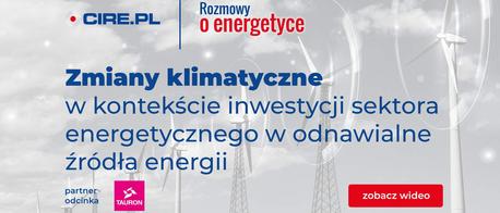 Rozmowy o energetyce. Wpływ zmian klimatycznych na rozwój OZE