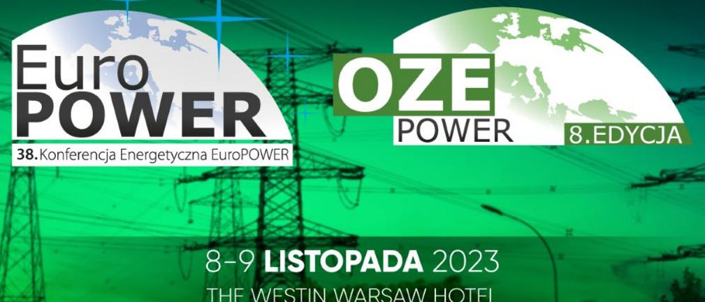 Przyszłość polskiego sektora energii. Za nami 38. edycja EuroPOWER & 8. OZE POWER
