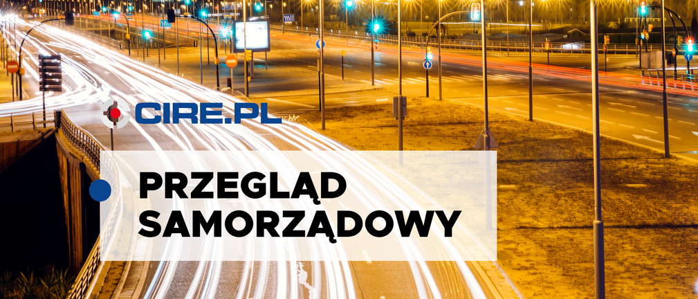 Przegląd samorządowy na CIRE.pl