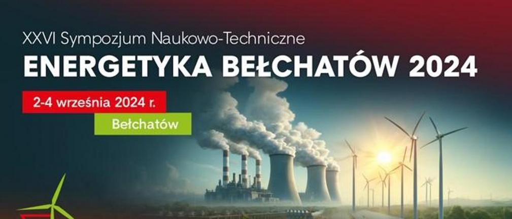 Spółka PGE GiEK objęła rolę Gospodarza Honorowego sympozjum Energetyka Bełchatów