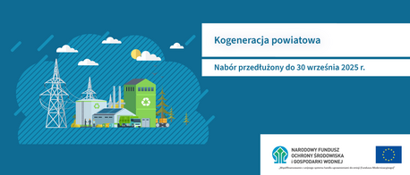 NFOŚiGW przedłużył nabór w programie Kogeneracja powiatowa